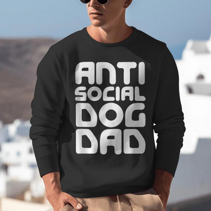 Anti-Social Dog Dad Quote For Anti Social Introvert Persons Unisex Sweatshirt