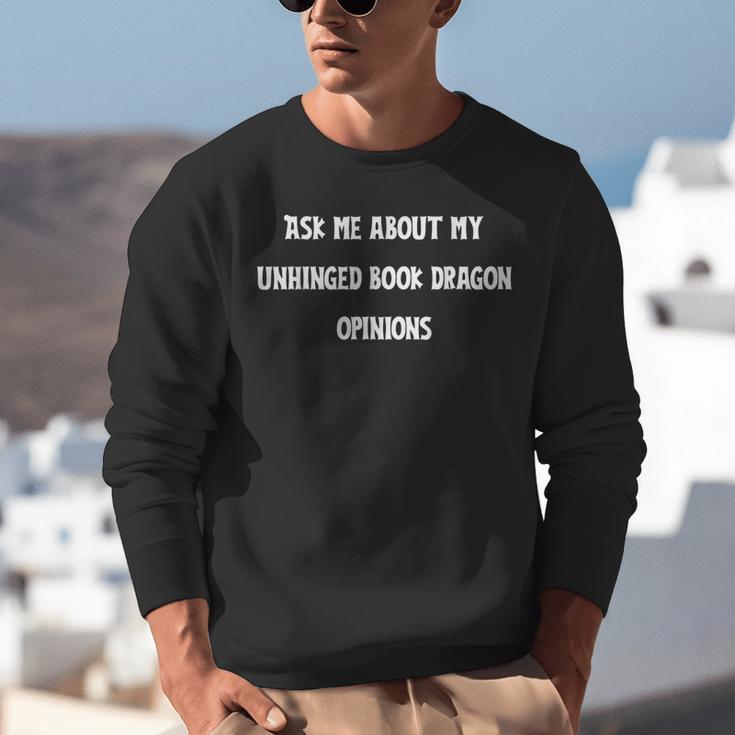 Ask Me About My Unhinged Book Dragon Opinions Fantasy Reader Unisex Sweatshirt