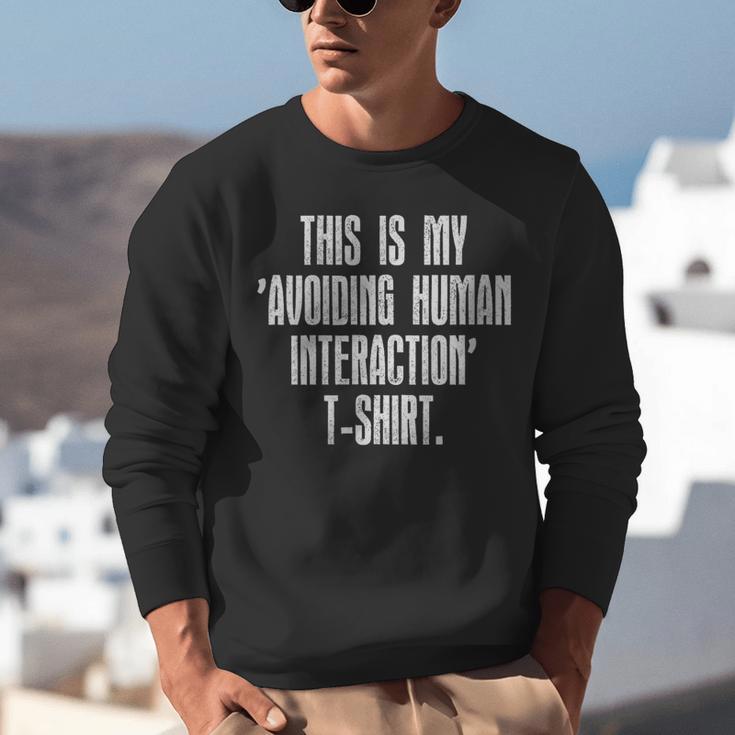 This Is My Avoiding Human Interaction Anti Social Introvert Unisex Sweatshirt This Is My Avoiding Human Interaction Anti Social Introvert Unisex Sweatshirt