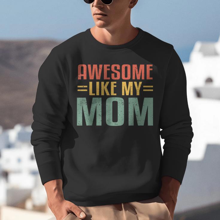 Awesome Like My Mom For Graduation Day Unisex Sweatshirt