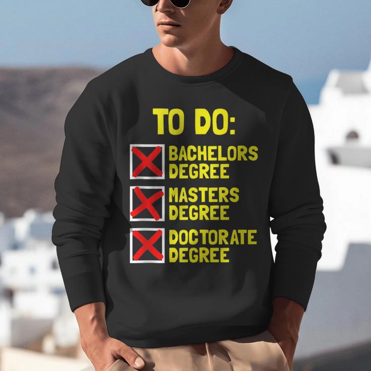 Bachelors Masters Doctorate Degree DR PHD Graduation Unisex Sweatshirt