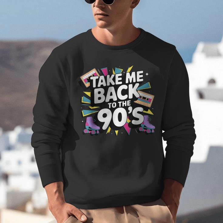 Take Me Back To The 90s Retro Nostalgia Unisex Sweatshirt