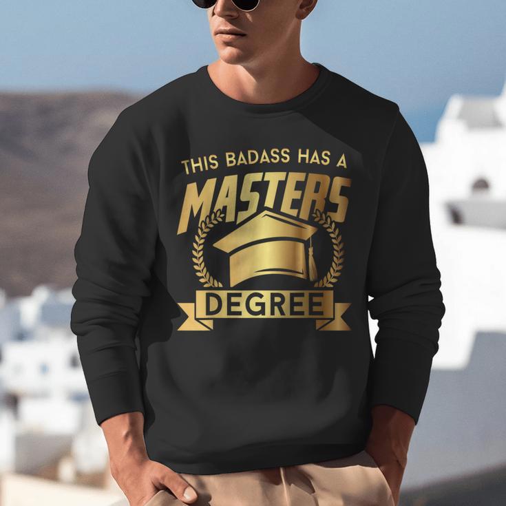 This Badass Has a Masters Degree College Graduation Unisex Sweatshirt