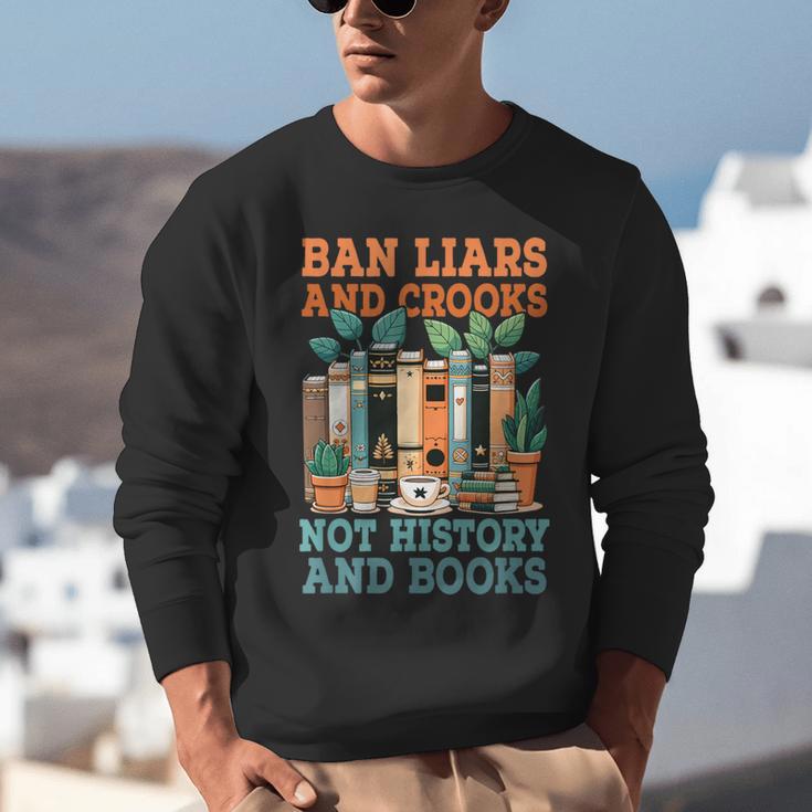 Ban Liars And Crooks Not History And Books Bookworm Library Unisex Sweatshirt Ban Liars And Crooks Not History And Books Bookworm Library Unisex Sweatshirt