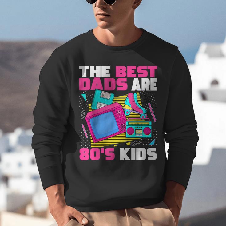 The Best Dads Are 80s Kids 80s Dad Nostalgia Unisex Sweatshirt The Best Dads Are 80s Kids 80s Dad Nostalgia Unisex Sweatshirt