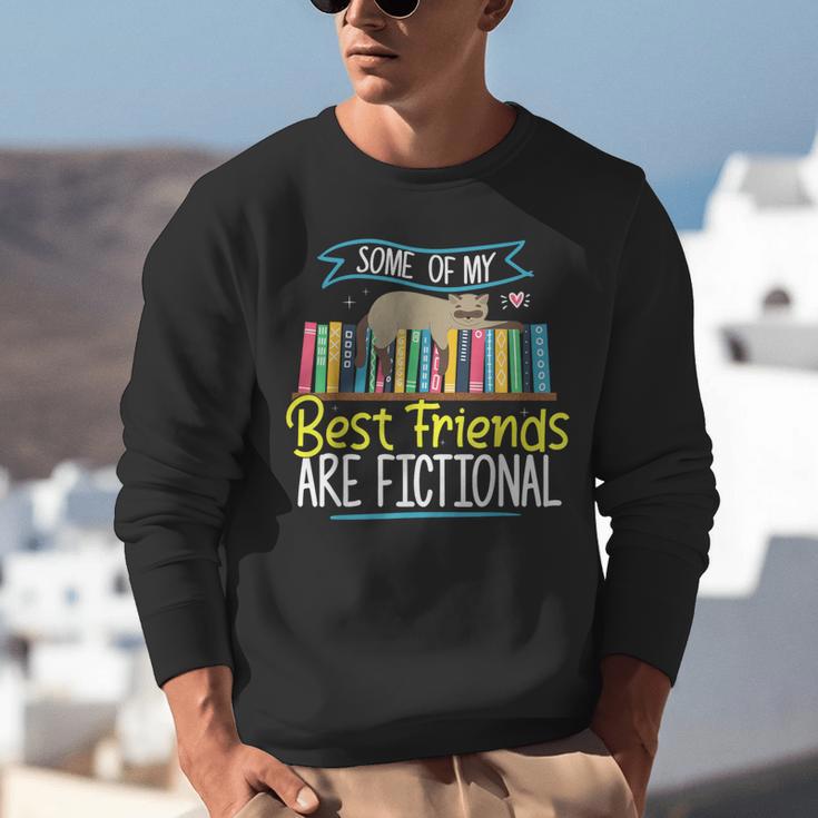 Some Of My Best Friends Are Fictional Book Lover Bookworm Unisex Sweatshirt