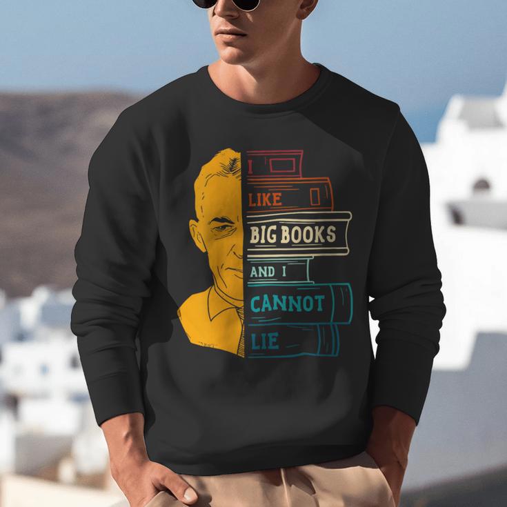 I Like Big Books And I Cannot Lie Apparel Unisex Sweatshirt I Like Big Books And I Cannot Lie Apparel Unisex Sweatshirt
