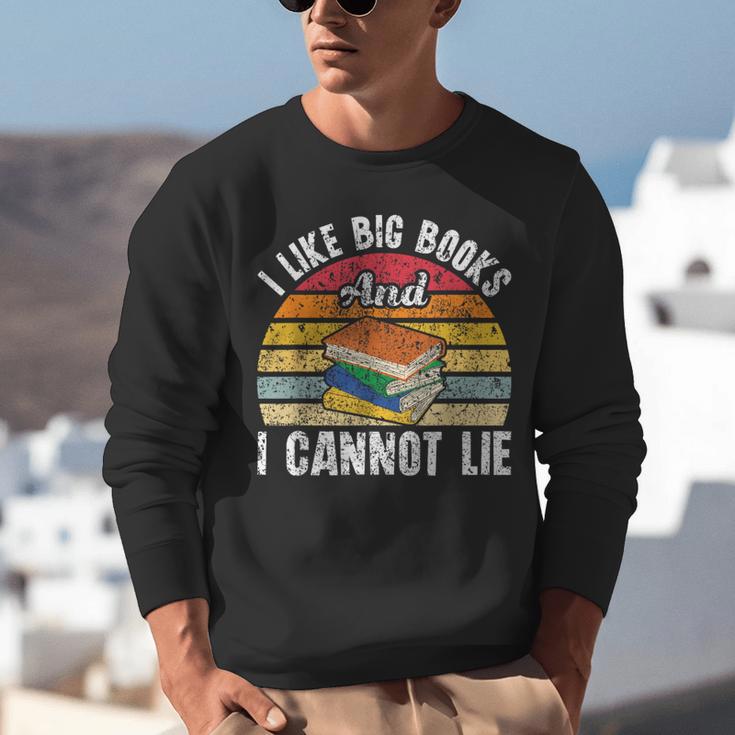I Like Big Books And I Cannot Lie Bookworm Reading Teacher Unisex Sweatshirt I Like Big Books And I Cannot Lie Bookworm Reading Teacher Unisex Sweatshirt
