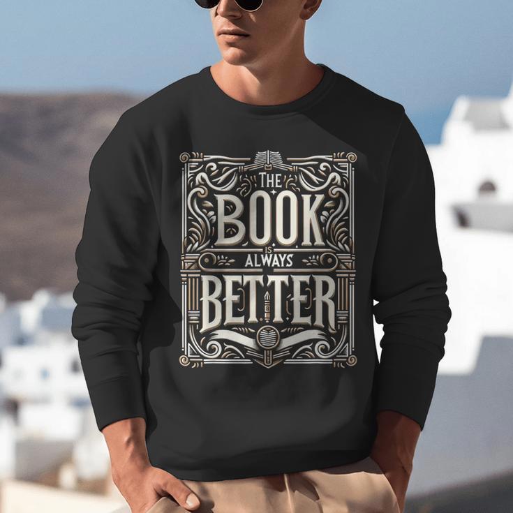 The Book Is Always Better Reader Preference Unisex Sweatshirt The Book Is Always Better Reader Preference Unisex Sweatshirt