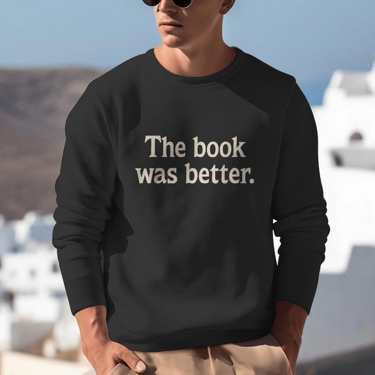 The Book Was Better Distressed Grunge Minimalist Text Unisex Sweatshirt