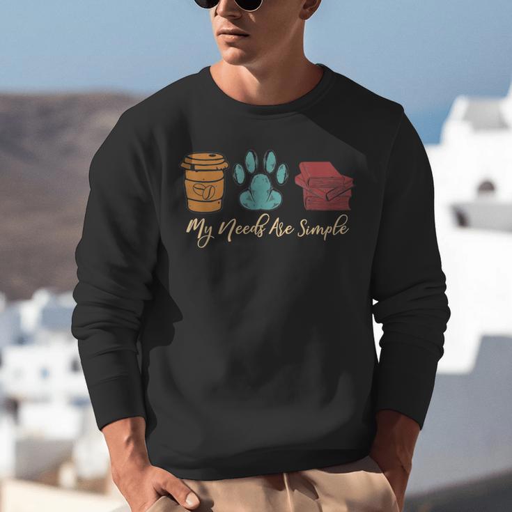 Book Lover Reader Coffee Dog Book My Needs Are Simple For Men Women Unisex Sweatshirt
