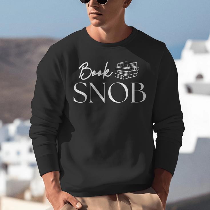 Book Snob Proud Literary Enthusiast Book Lover Unisex Sweatshirt