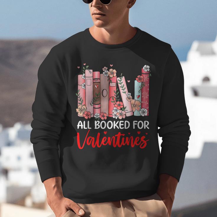 All Booked For Valentine Book Lovers Women Girl Teacher Unisex Sweatshirt