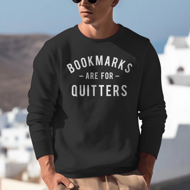 Bookmarks Are For Quitters Book Lover Reading Bookworm Unisex Sweatshirt Bookmarks Are For Quitters Book Lover Reading Bookworm Unisex Sweatshirt