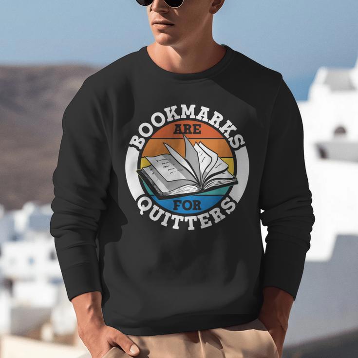 Bookmarks Are For Quitters Reader Read Book Reading Unisex Sweatshirt Bookmarks Are For Quitters Reader Read Book Reading Unisex Sweatshirt