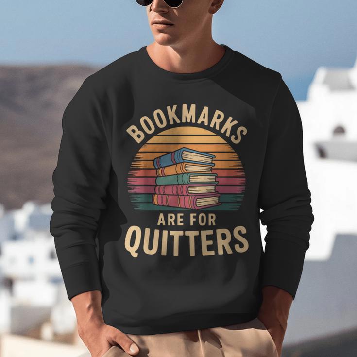 Bookmarks Are For Quitters Reading Book Lovers Unisex Sweatshirt