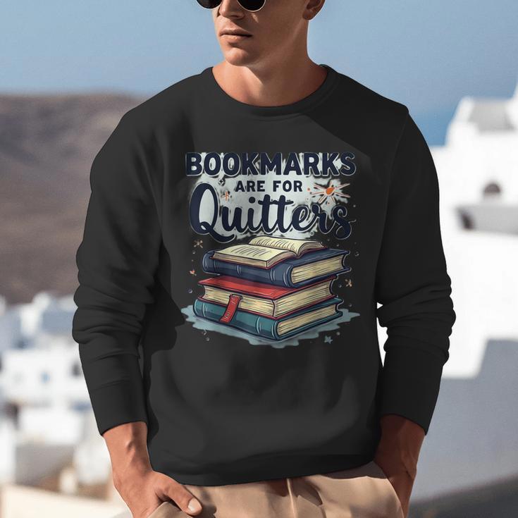 Bookmarks Are For Quitters Reading Quote Book Lover Unisex Sweatshirt