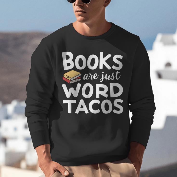 BOOKS ARE JUST WORD TACOS Unisex Sweatshirt