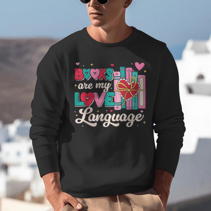 Books Are My Love Language Valentines Book Lover Librarian Unisex Sweatshirt