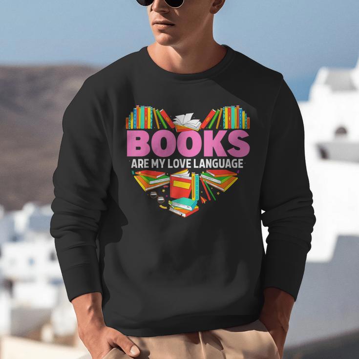 Books Are My Love Language Valentine's Day Reading Lover Unisex Sweatshirt Books Are My Love Language Valentine's Day Reading Lover Unisex Sweatshirt