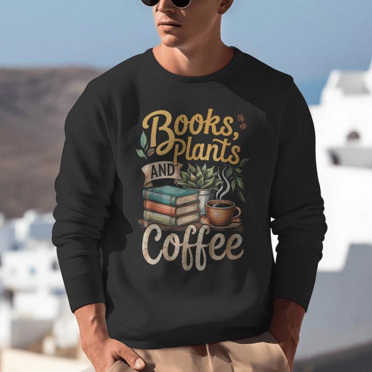 Books Plants And Coffee Growing Plant Gardening Planting Unisex Sweatshirt