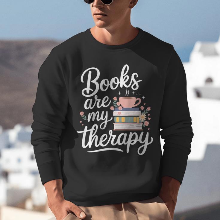 Books Are My Therapy Book Lover Coffee Books Flowers Bookish Unisex Sweatshirt