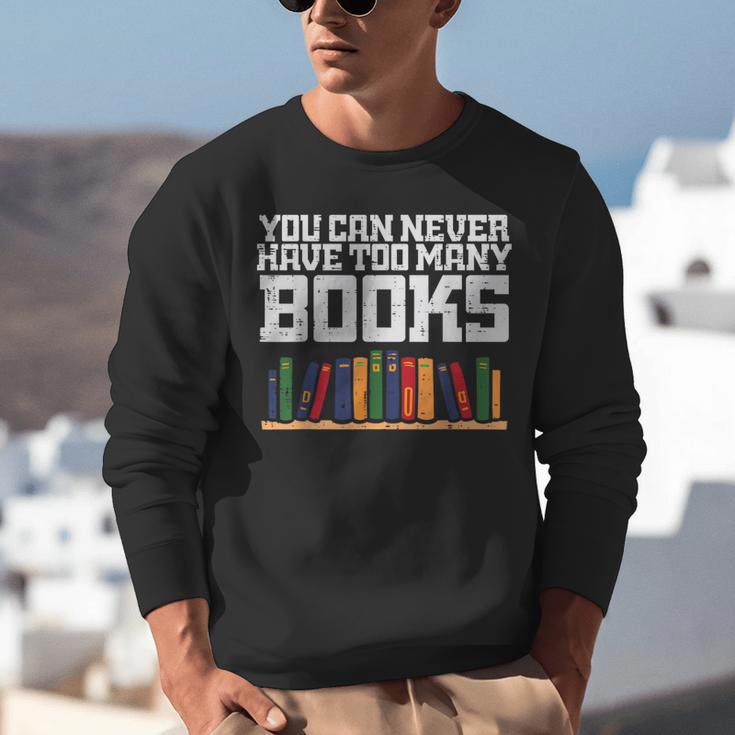 Never Too Many Books Read Book Reading Librarian Men Women Unisex Sweatshirt Never Too Many Books Read Book Reading Librarian Men Women Unisex Sweatshirt