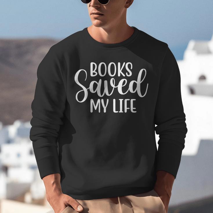 Books Saved My Life Unisex Sweatshirt Books Saved My Life Unisex Sweatshirt