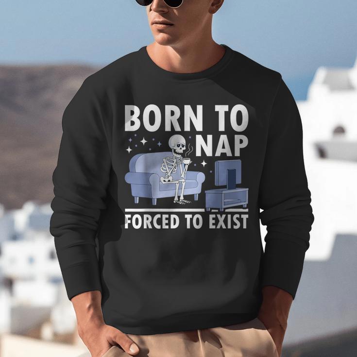 Born To Nap Forced To Exist Lazy Skeleton Couch Introverts Unisex Sweatshirt Born To Nap Forced To Exist Lazy Skeleton Couch Introverts Unisex Sweatshirt
