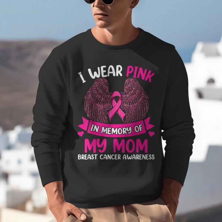 Breast Cancer Shirt I Wear Pink In Memory Of My Mom Unisex Sweatshirt Breast Cancer Shirt I Wear Pink In Memory Of My Mom Unisex Sweatshirt
