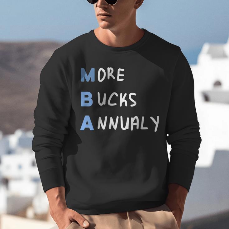 More Bucks Annually MBA Graduation Shirt Unisex Sweatshirt