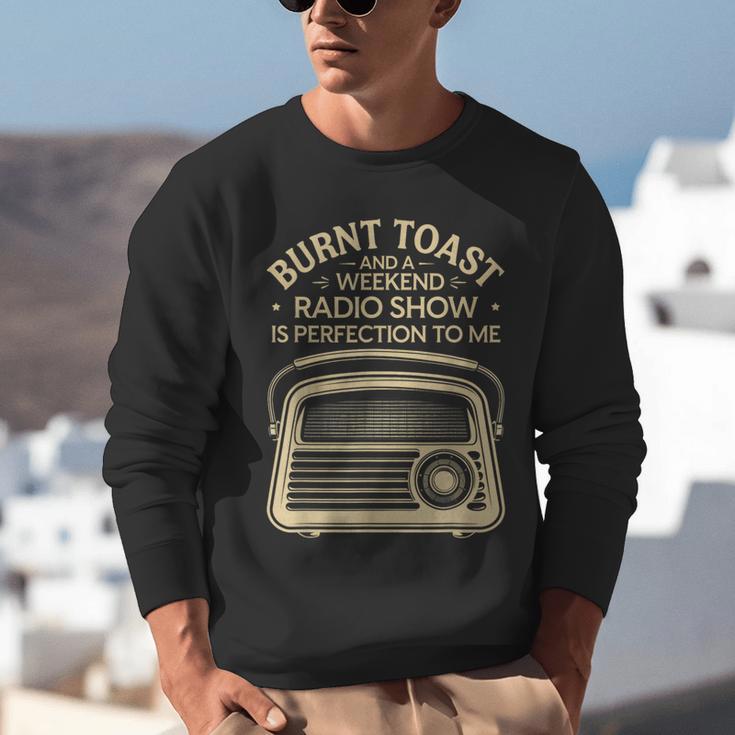 Burnt Toast And A Weekend Radio Show 80s 90s Nostalgia Unisex Sweatshirt