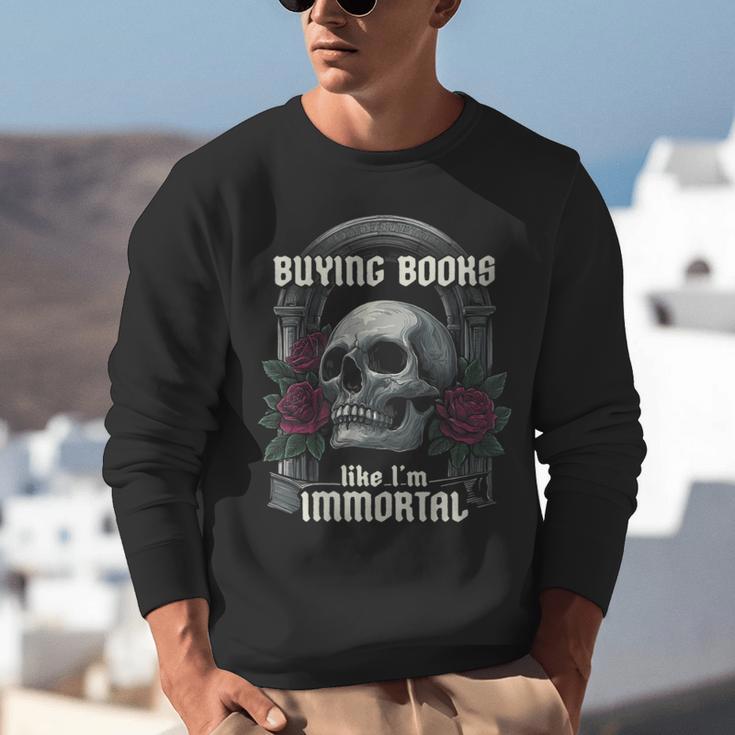 I Buy Books Like I'm Immortal Rose For Men Women Skeleton Unisex Sweatshirt