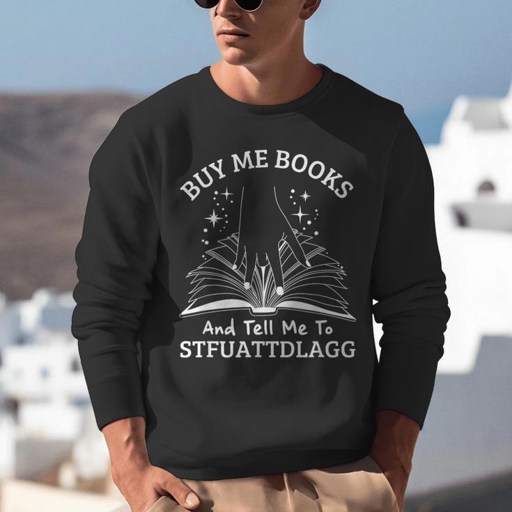 Buy Me Books And Tell Me To STFUATTDLAGG Smutt Book Reader Unisex Sweatshirt