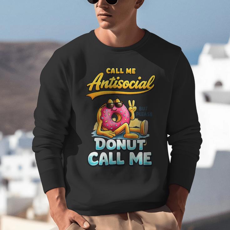Call Me Antisocial Donut Pun Introvert Quote Unisex Sweatshirt