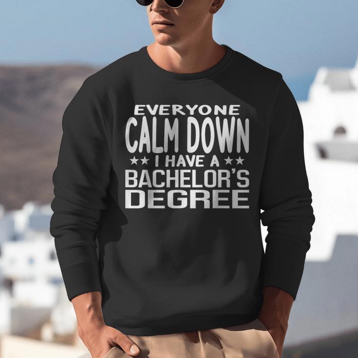 Calm Down I Have A Bachelor's Degree Graduation Fun T-Shirt Unisex Sweatshirt