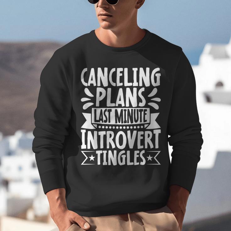 Canceling Plans Last Minute Introvert Tingles Alone Time Unisex Sweatshirt