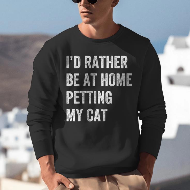 Cat Owner Introvert Stay Home Rather Pet Cat Unisex Sweatshirt