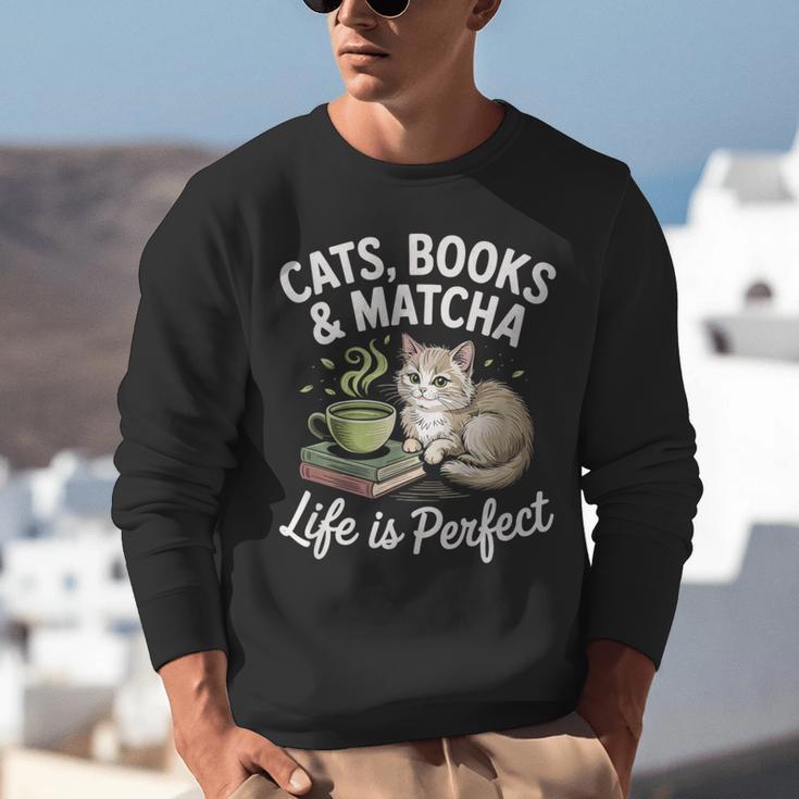 Cats Books And Matcha Life Is Perfect Green Tea Matcha Unisex Sweatshirt
