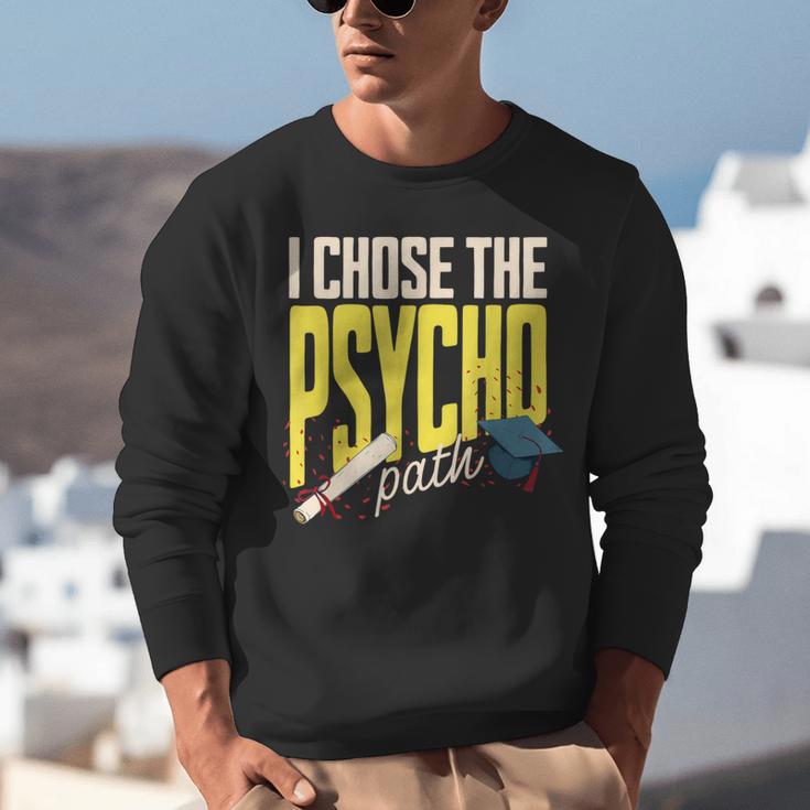 I Chose The Psycho Path Psychology Major Graduation Unisex Sweatshirt