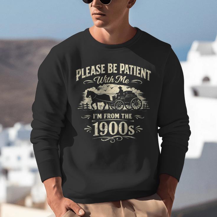 Classic Please Be Patient With Me I'm From The 1900s Unisex Sweatshirt