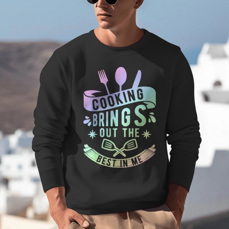 Cooking Brings Out The Best In Me Crafting Flavorful Memory Unisex Sweatshirt Cooking Brings Out The Best In Me Crafting Flavorful Memory Unisex Sweatshirt