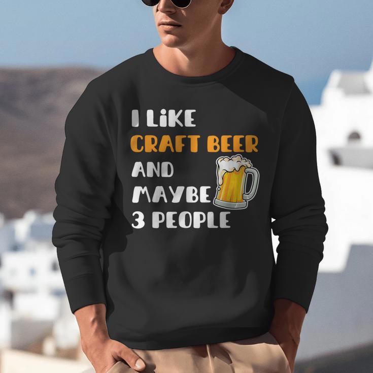 I Like Craft Beer & Maybe 3 People Introvert Beer Fans Unisex Sweatshirt I Like Craft Beer & Maybe 3 People Introvert Beer Fans Unisex Sweatshirt