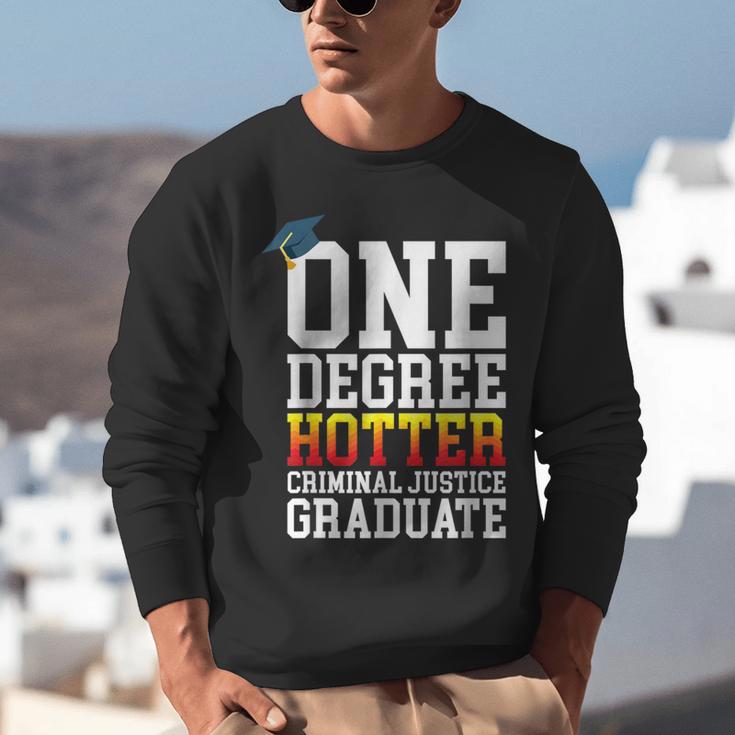 Criminal Justice Graduation Tshirt One Degree Hotter Unisex Sweatshirt