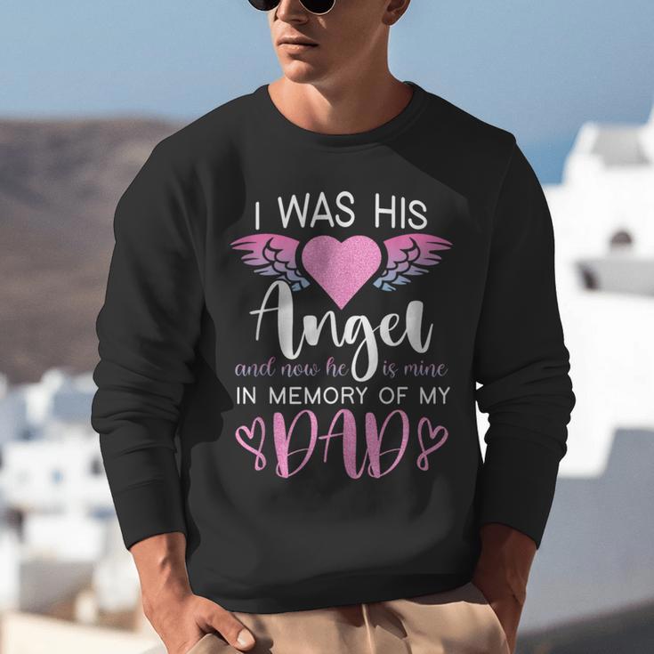 Dad Angel I Was His Angel Now He's Mine In Memory Of Dad Unisex Sweatshirt Dad Angel I Was His Angel Now He's Mine In Memory Of Dad Unisex Sweatshirt