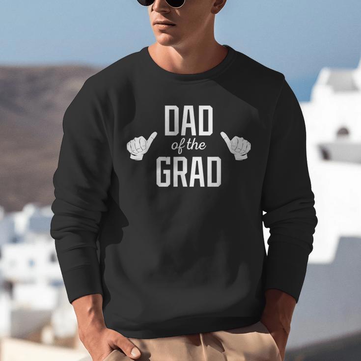 Dad Of The Grad School College University Graduation Unisex Sweatshirt