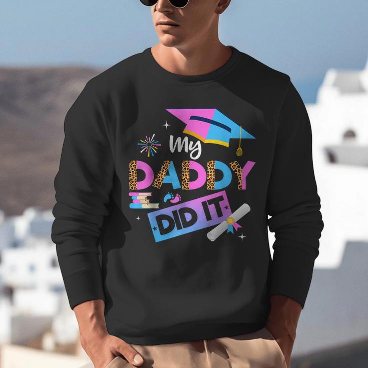 My Daddy Did It Tee Graduation Graduated Dad Proud Children Unisex Sweatshirt