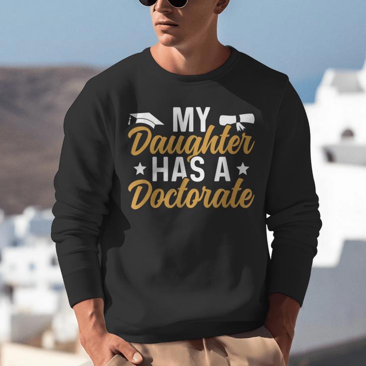 My Daughter Has A Doctorate Graduation Mom PhD Graduate Mom Unisex Sweatshirt