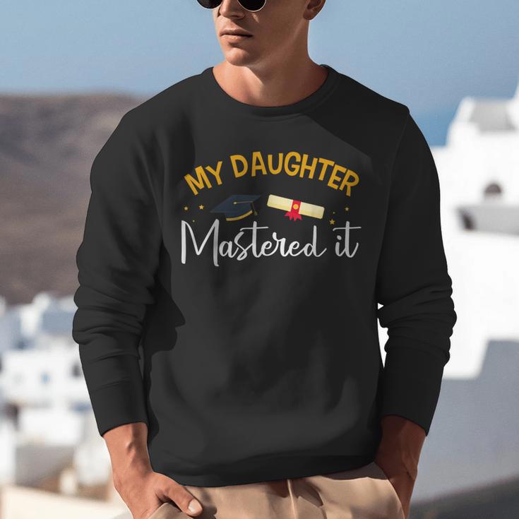My Daughter Mastered It Daughter Master Graduation Unisex Sweatshirt