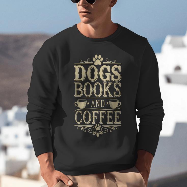 Dogs Books And Coffee Unisex Sweatshirt